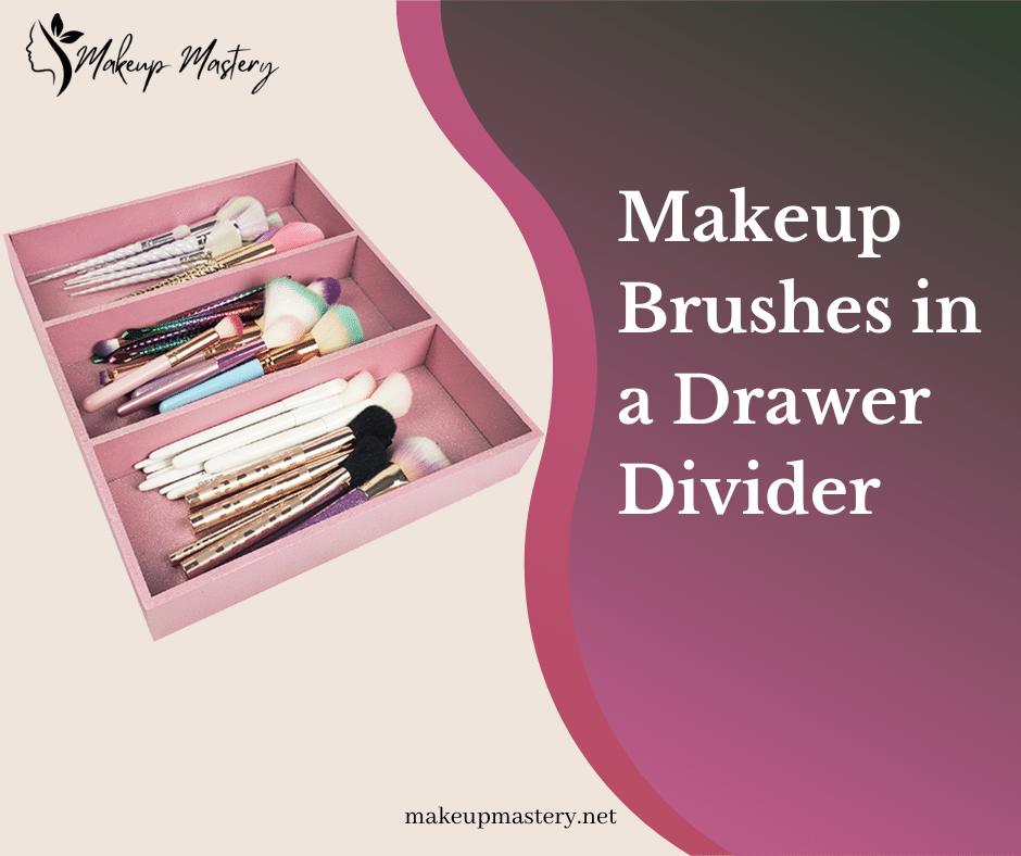 Makeup Brushes in a Drawer Divider ( )